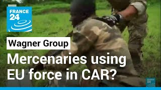 Russian mercenaries using EU-trained force in Central African Republic • FRANCE 24 English screenshot 2