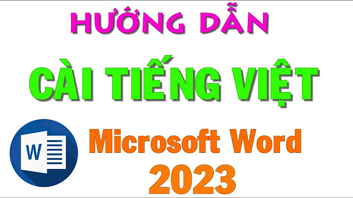 Hướng dẫn cài tiếng việt cho word 2023