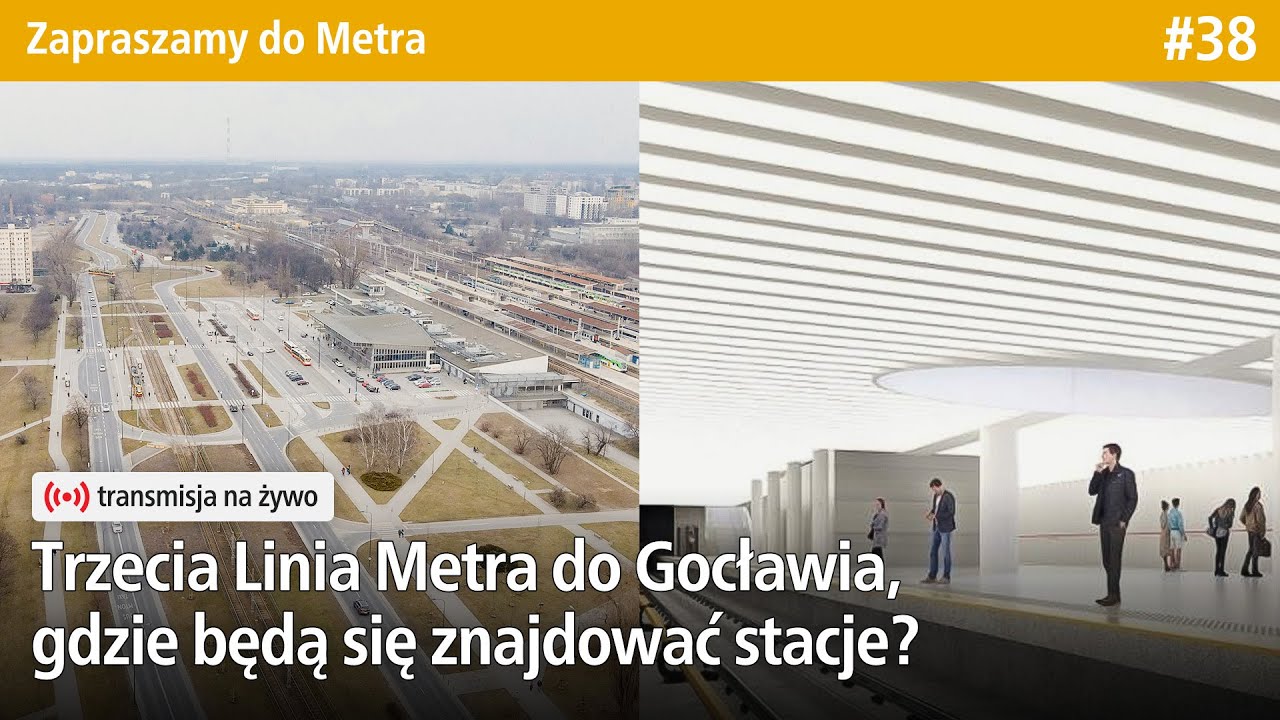 Live #38 Trzecia Linia Metra do Gocławia, gdzie będą się znajdować stacje? - Zapraszamy do Metra M3