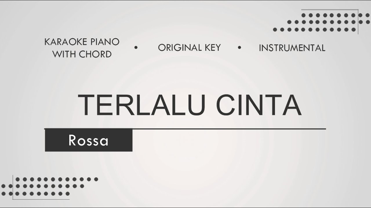 Rossa - Terlalu Cinta (Piano Karaoke + Chord + Lirik ...