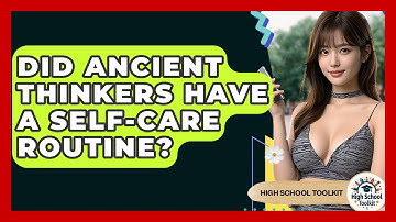 Did Ancient Thinkers Have A Self-care Routine? - High School Toolkit