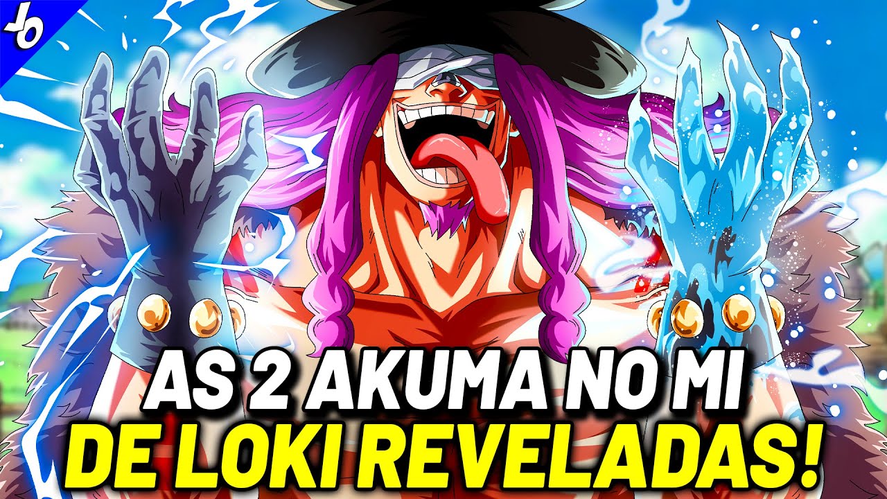 AS 2 FRUTAS DE LOKI FINALMENTE REVELADAS - O PODER FINAL PARA DERROTAR O GOVERNO MUNDIAL | ONE PIECE