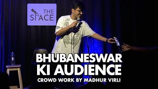 Bhubaneswar ki Audience ?  | Stand Up Comedy by Madhur Virli | Crowd Work