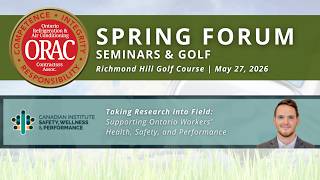 ORAC Spring Forum: CISWP - Supporting Ontario Workers' Health, Safety, & Performance