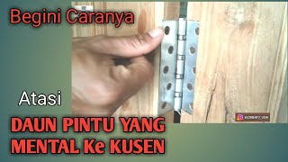 Cara Atasi Pintu Yang Mental Ketika sudah terpasang - Tukang Kayu Pemula