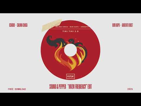 Oskido, Salima Chica, Argento Dust, Bun Xapa  - TIKI TIKI 2.0 (SOUND&PEPPER ''KMZM Frequency'' EDIT)