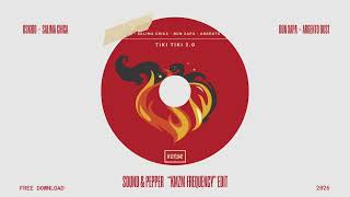 Oskido, Salima Chica, Argento Dust, Bun Xapa  - TIKI TIKI 2.0 (SOUND&PEPPER ''KMZM Frequency'' EDIT)