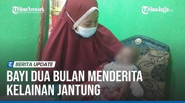 BAYI DUA BULAN MENDERITA KELAINAN JANTUNG