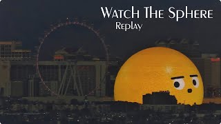 Watch The Sphere - Replay - 11/3/25 - 6am - 6pm PST