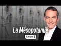 Au coeur de lhistoire  la msopotamie franck ferrand