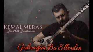 KEMAL MERAS: GİDECEĞİM BU ELLERDEN ENSTRÜMANTAL Resimi