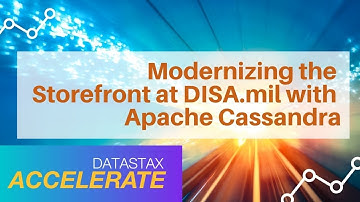 Modernizing the Storefront at DISA.mil with Apache Cassandra