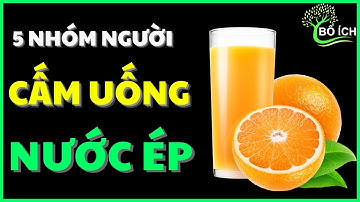 Cảnh Báo: 5 Nhóm Người Cực Nguy Hiểm Khi Uống Nước Ép Cam- kênh sức khoẻ bổ ích