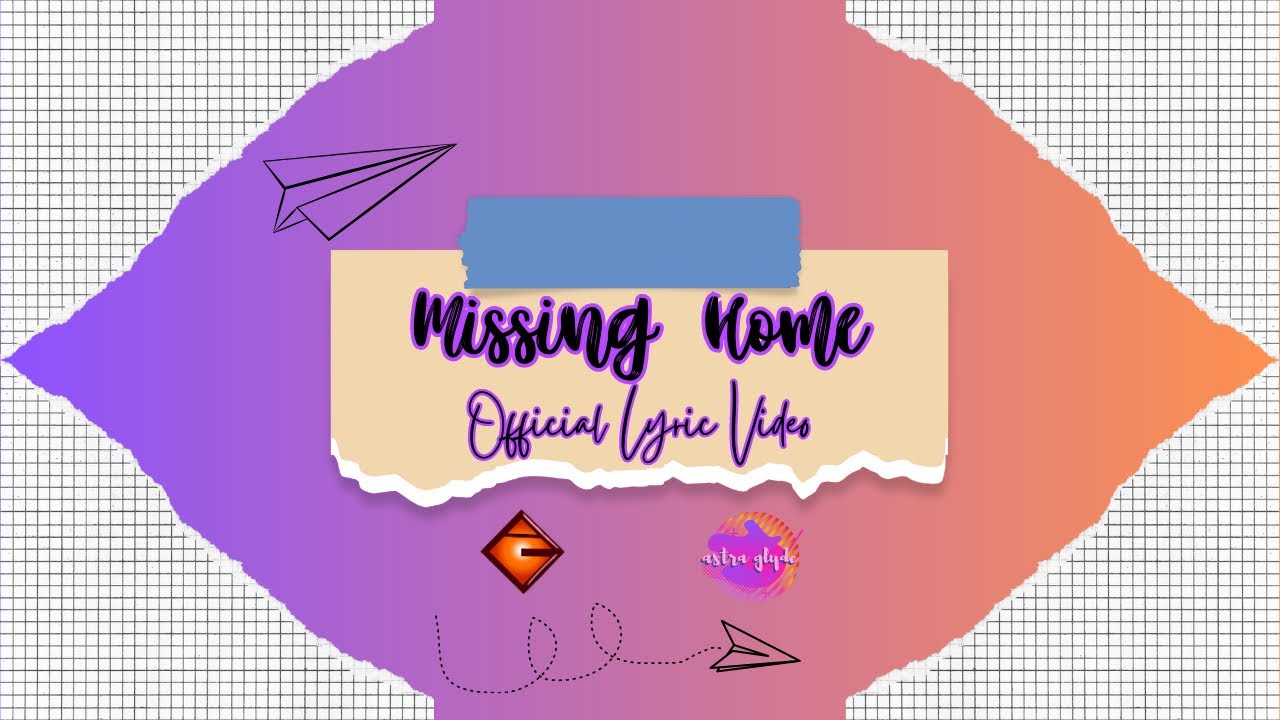 Astra Glyde  - Missing Home (Official Lyric Video)