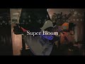 Super bloom(live ver) vocal&amp;guitar cover