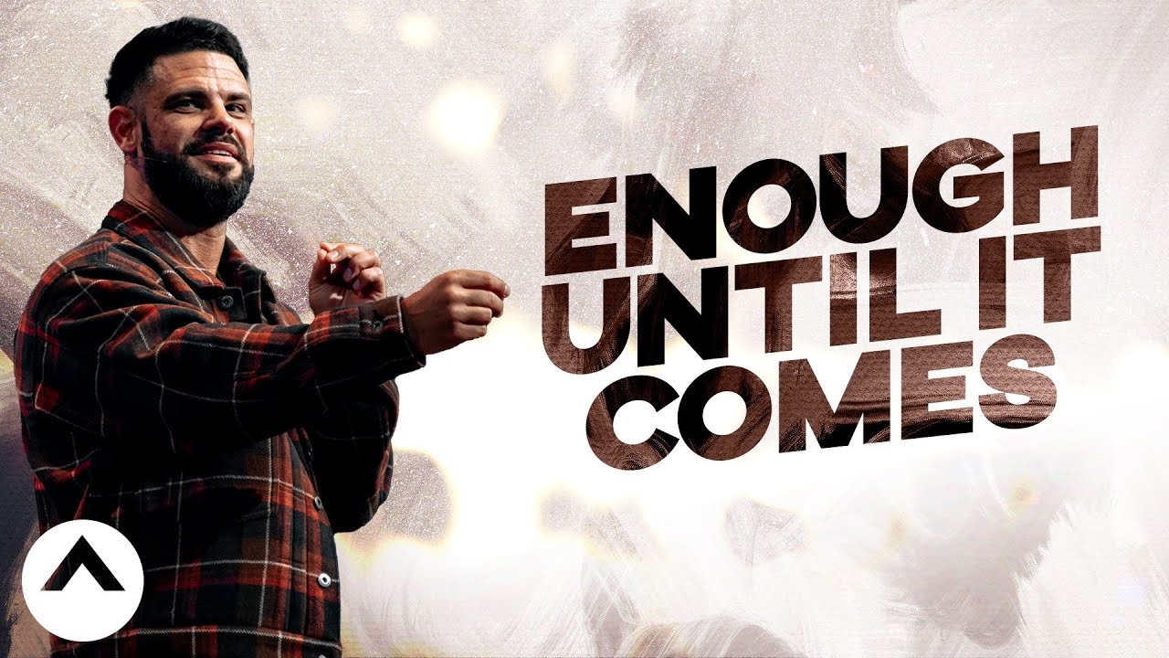 ⁣Enough Until It Comes | Pastor Steven Furtick | Elevation Church