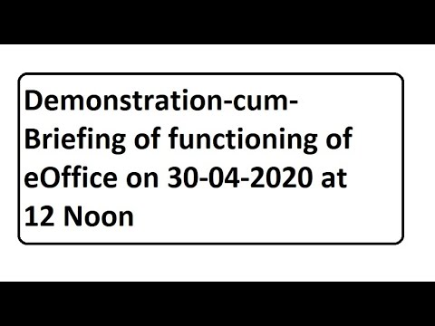 Demonstration-cum-Briefing of functioning of eOffice organized on 30-04-2020