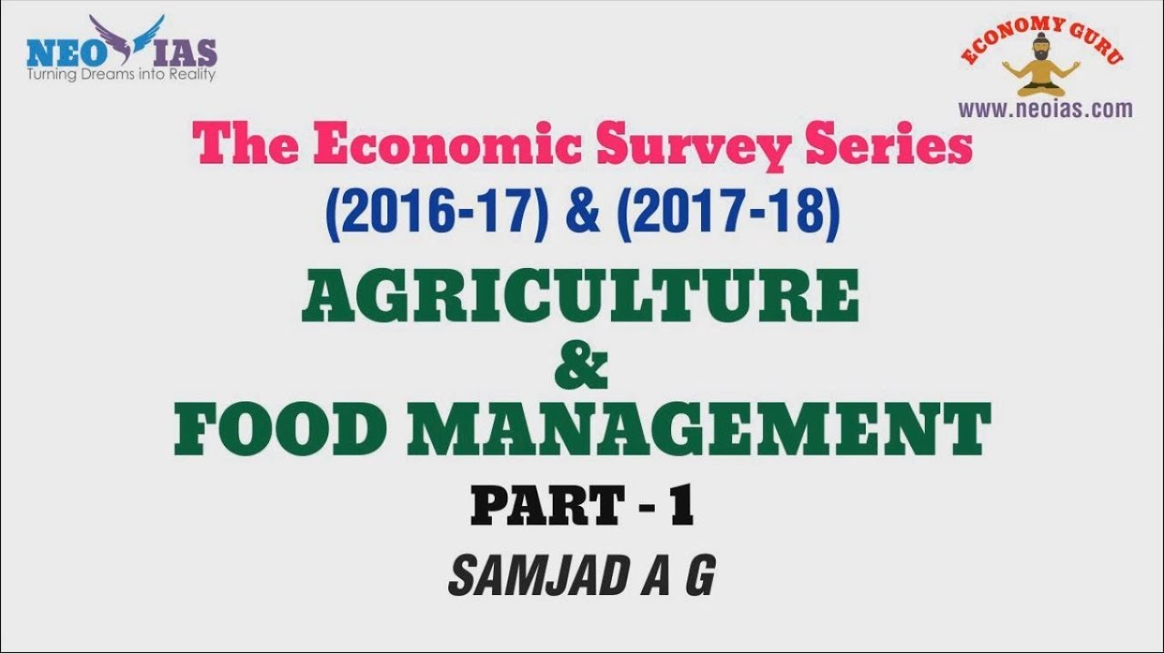 AGRICULTURE & FOOD MANAGEMENT - PART 1 | ECONOMIC SURVEY(2016-17 & 2017-18) | ECONOMY GURU| EKAM IAS