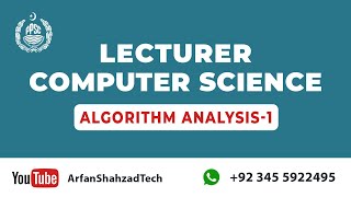 PPSC Lecturer Computer Science (3)| Algorithm Analysis (part 1)| by Arfan Shahzad