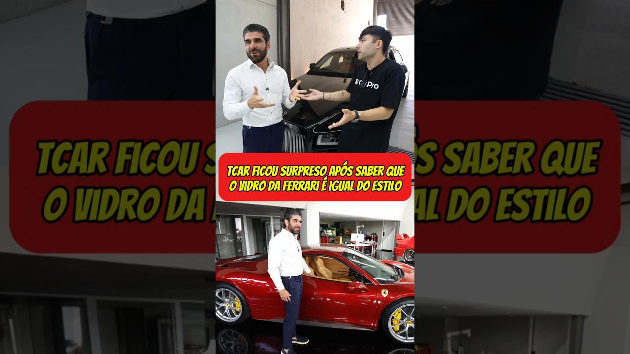 Tcar ficou surpreso após saber que o vidro da Ferrari é igual do estilo.