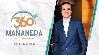 Mañanera 360 | Martes 30 Abril 2024