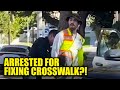 WATCH: City Cop ARRESTS Man for Making Streets Safer by Fixing Neglected Crosswalks