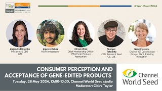 #WorldSeed2024: “Consumer perception and acceptance of gene-edited products”