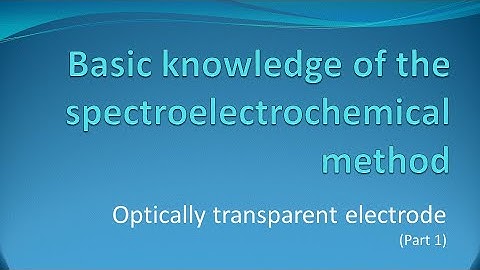 Basic knowledge of the spectroelectrochemical method - Optically Transparent Electrode (Part 1)