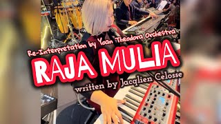 Raja Mulia (Jacqlien Celosse/re-interpretation by Yoan Theodora Orchestra)