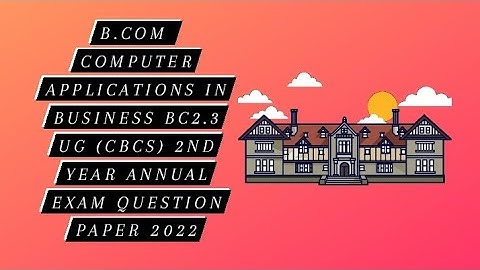 H.P.U. B.COM.Computer appli. in business BC 2.3 UG (CBCS) 2nd year annual exam question paper 2022