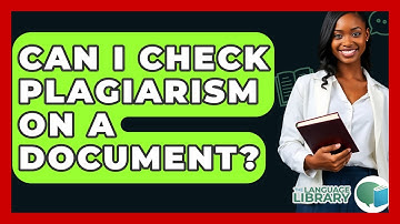 Can I Check Plagiarism On A Document? - The Language Library