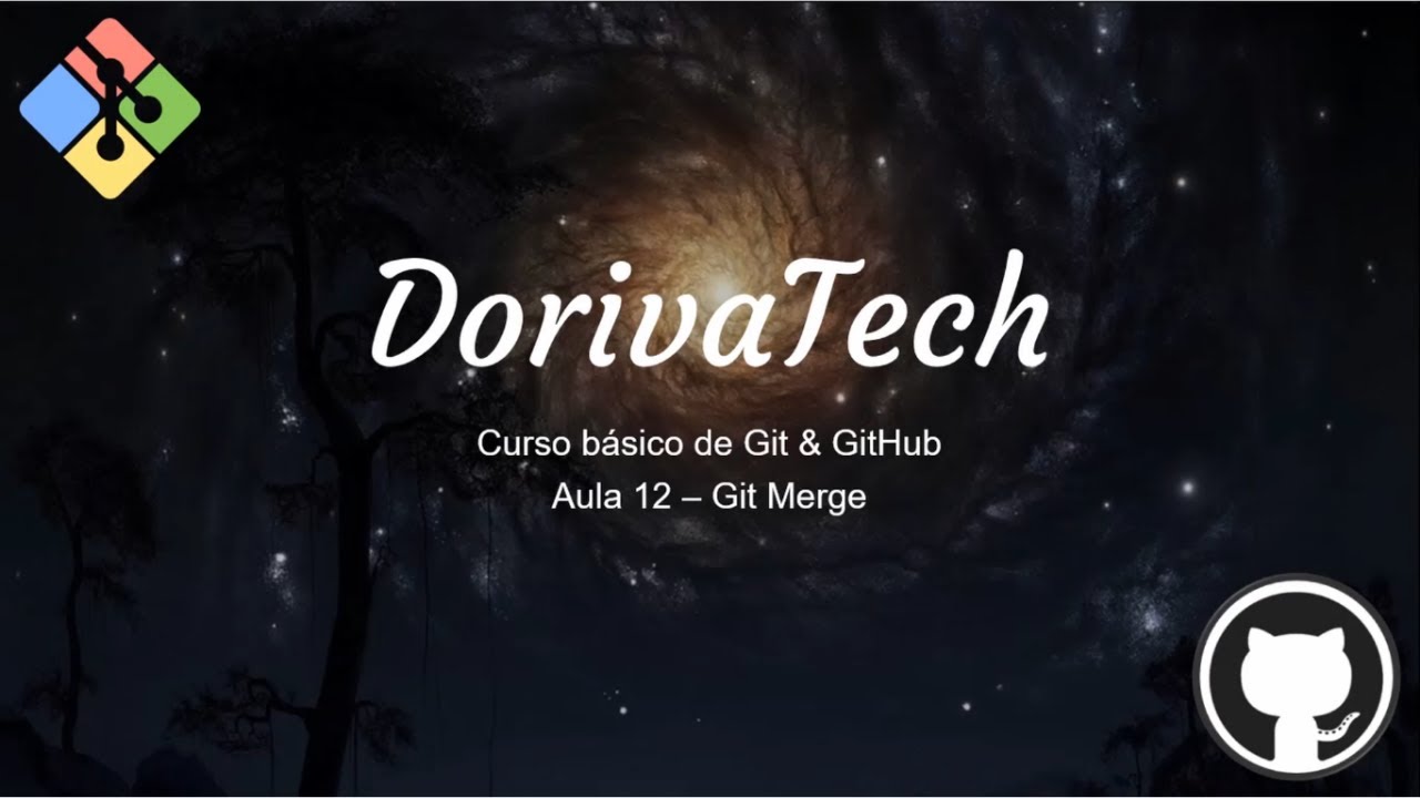 Aula 12 - Git merge » Curso de Git & GitHub » DorivaTech - YouTube