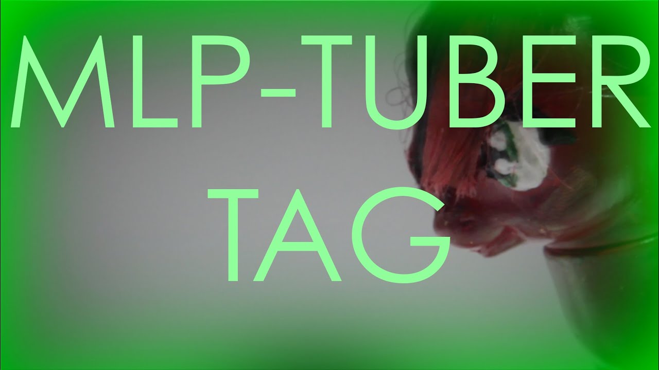 The MLP-Tuber Tag!