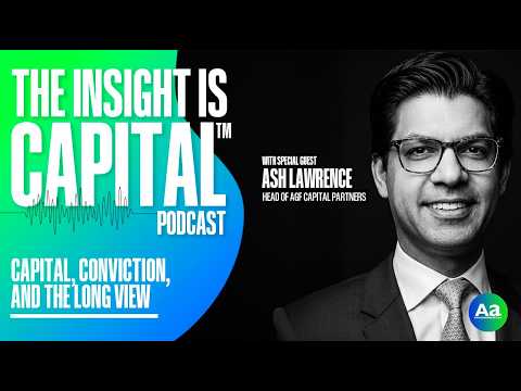 Capital, Conviction, and the Long View with Ash Lawrence