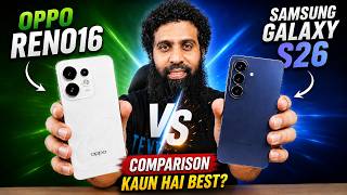 OPPO Reno16 vs Samsung Galaxy S26: Which One Should You Buy?
