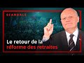 Scandale : Le retour de la réforme des retraites