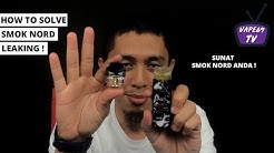 HOW TO SOLVE SMOK NORD LEAKING ! ( SUNAT SMOK NORD ) - THEVAPE69 - Durasi: 7.42. 