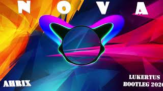 AHRIX - NOVA (LUKERTUS BOOTLEG 2020) FREE DOWNLOAD