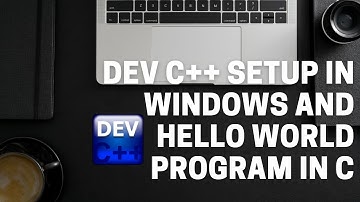 Dev C++ Setup and Hello World Program in C  ||  C Programming Language