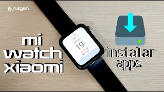 Xiaomi Mi Watch - Instalar Nuevas Aplicaciones - YouTube