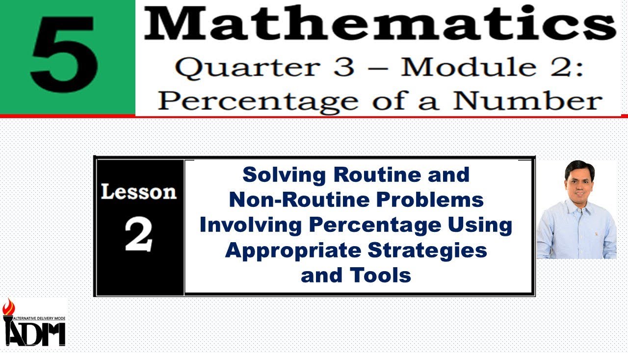 SOLVING ROUTINE AND NON ROUTINE PROBLEMS INVOLVING PERCENTAGE QUARTER