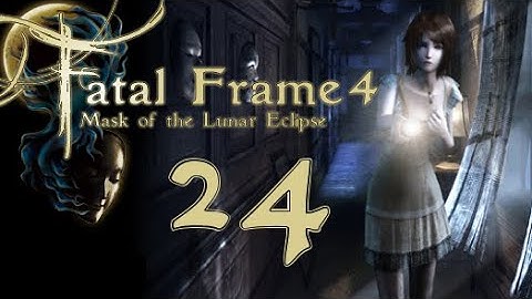 Lettuce play Fatal Frame 4 Mask of the Lunar Eclipse part 24