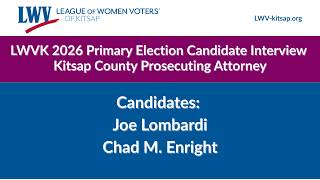 Combined Kitsap County Prosecuting Attorney Candidate LWVK 2026 Primary Candidate Interviews