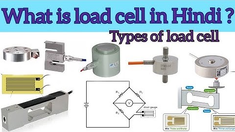 What is load cell | types of load cell | how a load cell working.