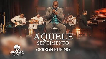 Gerson Rufino I Aquele sentimento [Clipe Oficial]