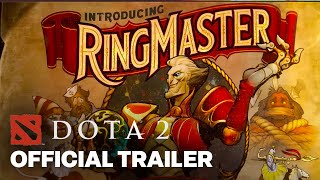 Dota 2 - New Hero 'The Ringmaster' Cinematic Reveal Trailer