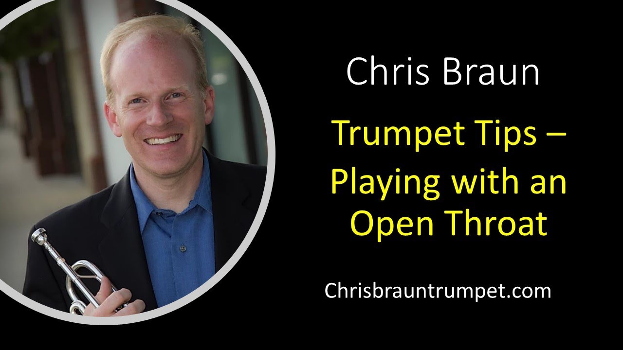 Trumpet Tips - Playing with an Open Throat