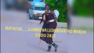 MAYIKUSAI___UJUMBE WA LUSHINDIKA PRD MBASHA STUDIO 2023