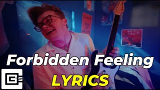 CG5 - Forbidden Feeling (Song LYRICS)