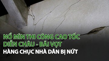 Nổ Mìn thi công Cao Tốc Diễn Châu - Bãi Vọt: Hàng chục nhà dân bị nứt| VTC14